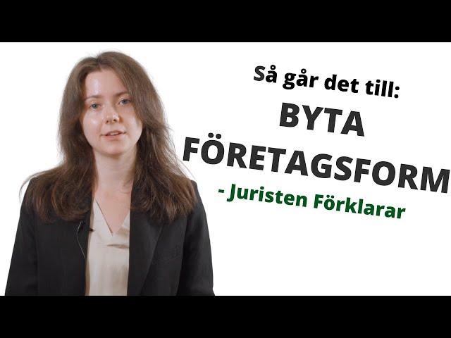 Byta företagsform? | Från enskild firma till AB | Juristen Förklarar