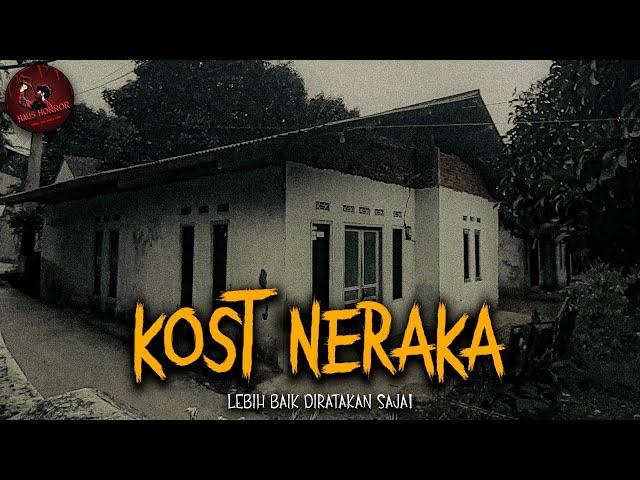 INI ALASAN KENAPA SAYA DARI DULU TIDAK PERNAH NGEKOST - KOST NERAKA | HH #132