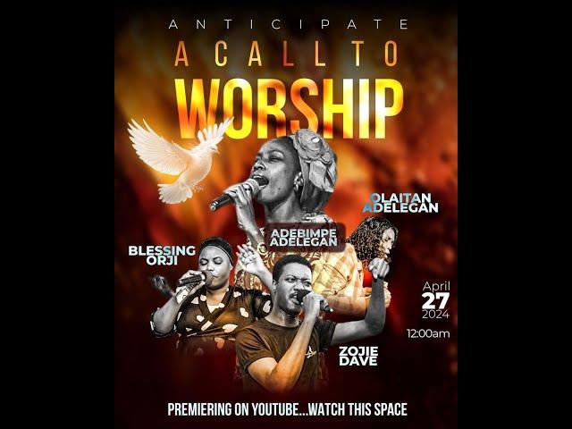 A call to Worship Vol. 2 with Adebimpe Adelegan ft Zojie Dave, Blessing Orji & Olaitan Adelegan