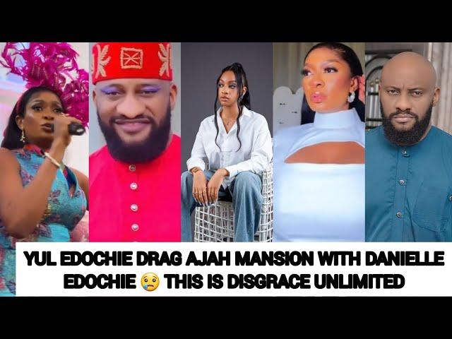 YUL EDOCHIE DRAG AJAH MANSION WITH DANIELLE EDOCHIE ‼️THIS IS DISGRACE UNLIMITED