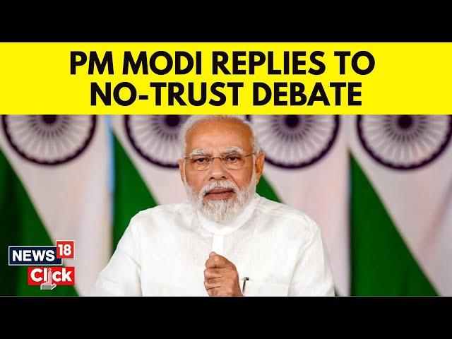 No Trust Vote Debate | PM Modi To Counter No Confidence Motion Debate In Parliament | News18