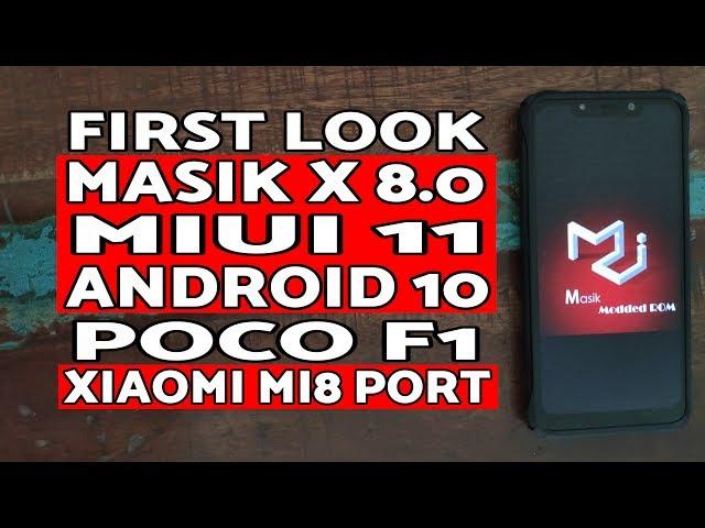 First Look | Masik X 8.0 MIUI 11 Android 10 Rom | Poco F1