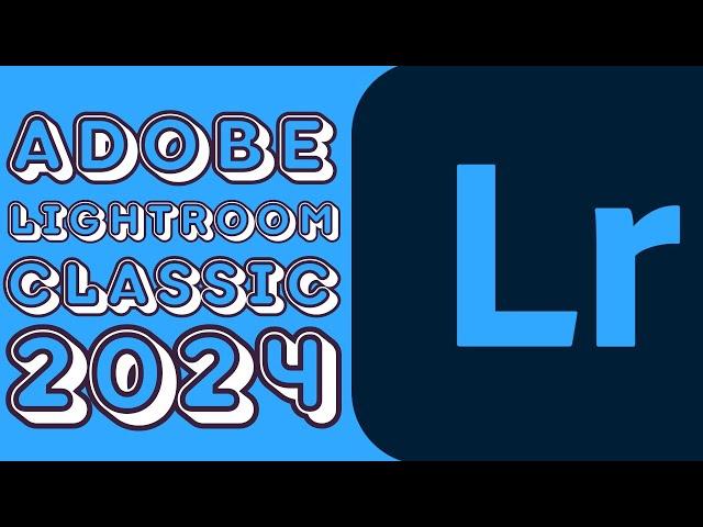 ADOBE LIGHTROOM CLASSIC NEW 2024! / COMPLETE SETUP TUTORIAL / CRACK - LEGAL / NEWEST UPDATED!