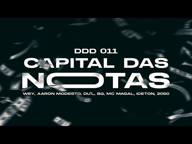 #DDD011 Capital Das Notas - WEY, Aaron Modesto, DU'L, BG, Mc Magal, Iceton, 2050