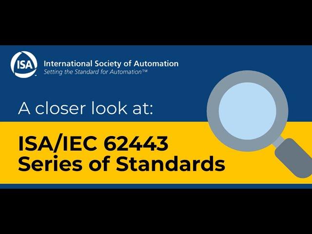 A Closer Look at ISA/IEC 62443