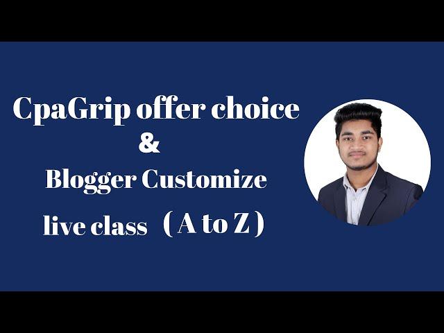 CpaGrip offer choice and blogger customize live class ( A to Z ) - Freelancer Pritosh