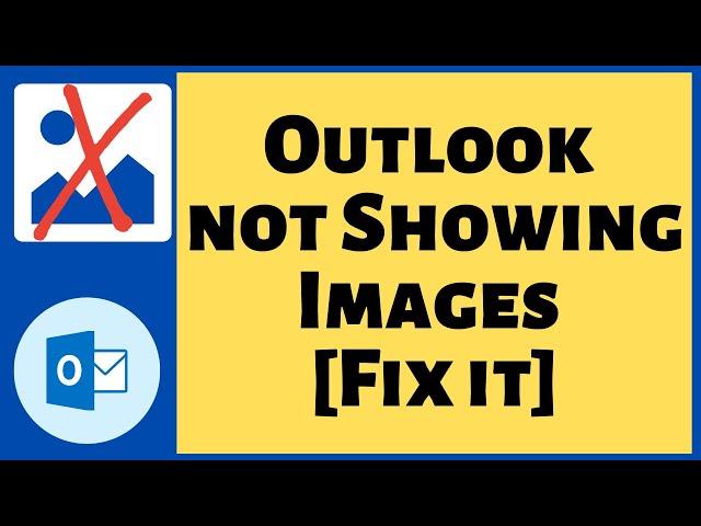 Outlook Not Showing Images [Fix it]!