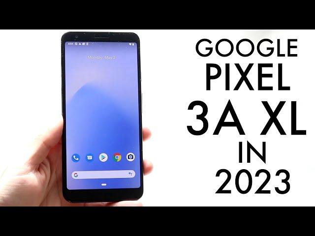 Google Pixel 3a XL In 2023! (Still Worth It?) (Review)