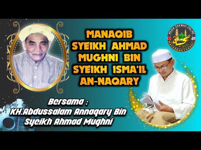  08.B [TUNDA] MANAQIB SYEIKH AHMAD MUGHNI BIN SYEIKH ISMA'IL ANNAQARY || KH.ABDUSSALAM AN-NAQARY