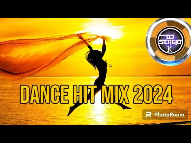 Dj Sergio K - Dance Hit Mix 2024