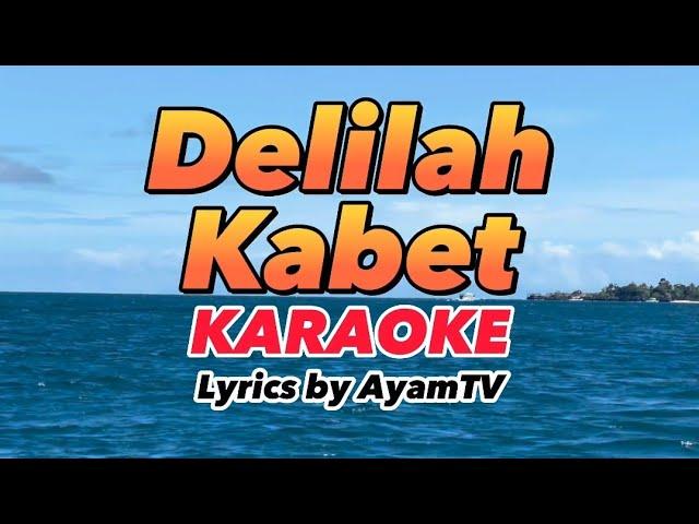 DELILAH - Kabet KARAOKE | Ayamtv