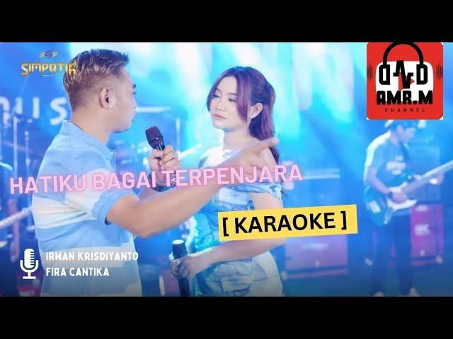 Hatiku bagaikan terpenjara || Irwan Krisdiyanto Ft Fira Cantika [ Karaoke ]