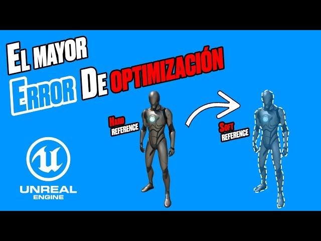 Unreal Engine 5 Tutorial - Cómo usar Soft References para optimizar correctamente tu juego