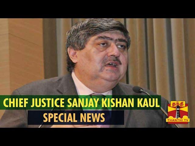 Special News On "Madras High Court Chief Justice Sanjay Kishan Kaul" - Thanthi TV