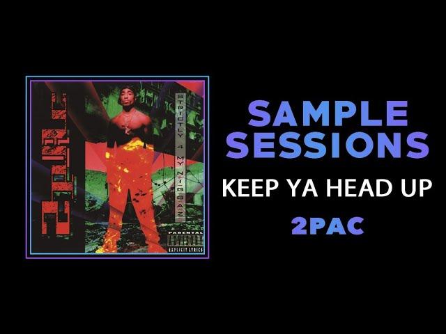 Sample Sessions - Episode 194: Keep Ya Head Up - 2pac