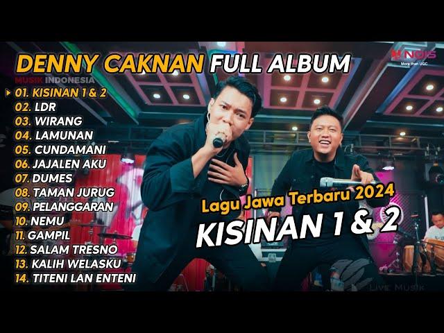 DENNY CAKNAN FULL ALBUM TERBARU 2024 KISINAN 1 & KISINAN 2 | LAGU JAWA TERBARU 2024