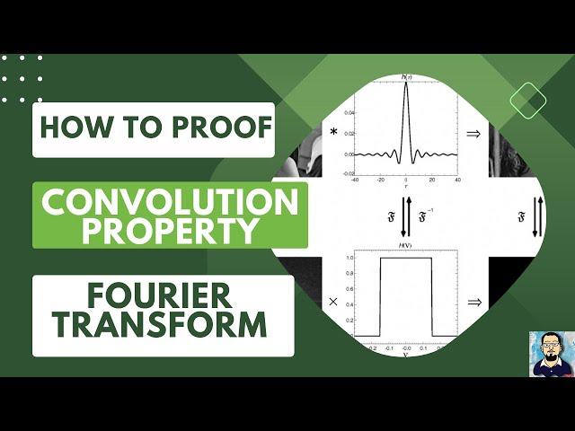 Fourier Transform Convolution Property | Convolution Property of Fourier Transform and its Proof