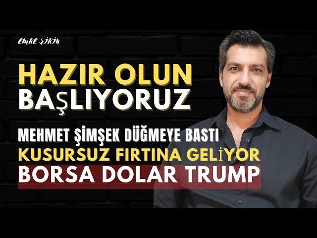 HAZIR OLUN BAŞLIYORUZ | ŞİMŞEK VE YÖNETİM DÜĞMEYE BASTI | #TRUMP VE PİYASALAR | Emre ŞİRİN #piyasa