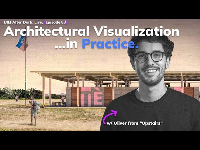 Architectural Visualization in Practice (w/ Oliver from Upstairs)