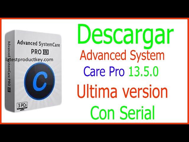 Descargar Advanced SystemCare Pro 13.5.0.269 + Activado Con Licencia ¡FULL En Español 2020!