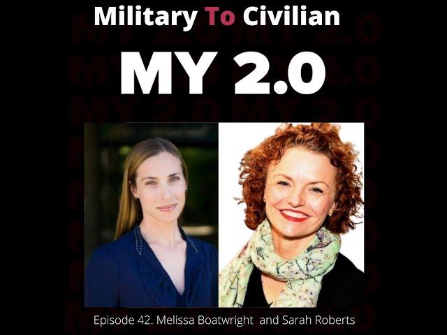 Melissa Boatwright and Sarah Roberts: Military To Civilian