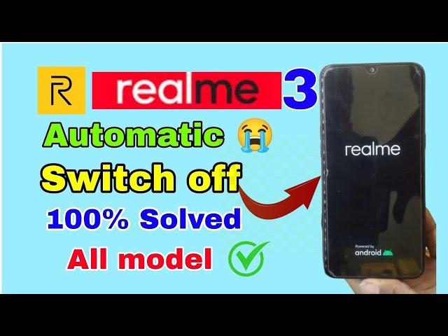 REALME 3 ON OFF PROBLEM SOLVE//REALME 3 PRO AUTOMATIC ON OFF PROBLEM //