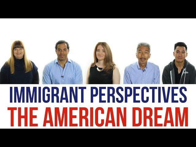  Immigrant Perspectives: The American Dream