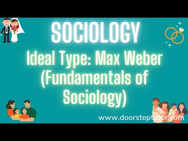 Ideal Type: Max Weber (Fundamentals of Sociology)