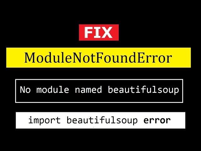 Fix ModuleNotFoundError: No module named | 100% solution