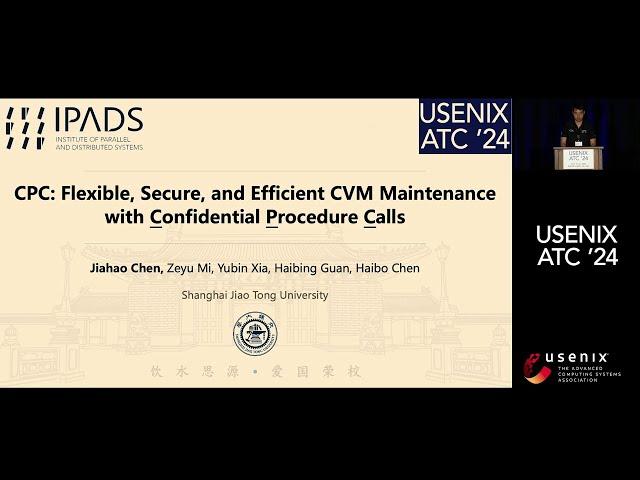 USENIX ATC '24 - CPC: Flexible, Secure, and Efficient CVM Maintenance with Confidential Procedure...