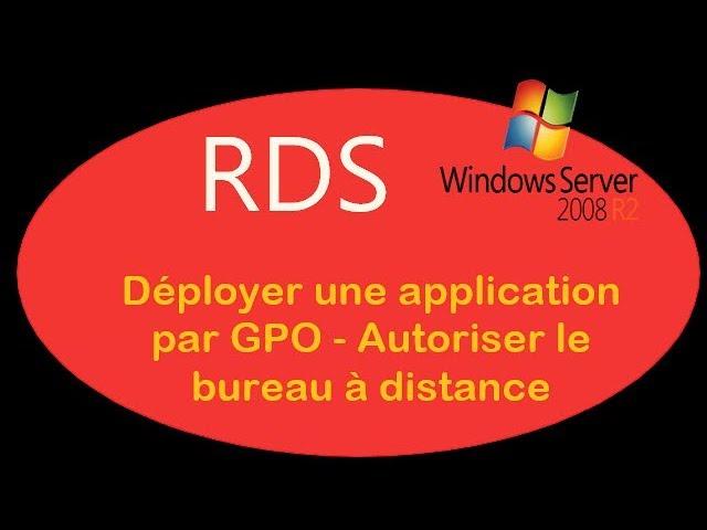 RDS (Windows Server 2008) - 02. Déployer application par GPO - Autoriser le bureau à distance - T2SI