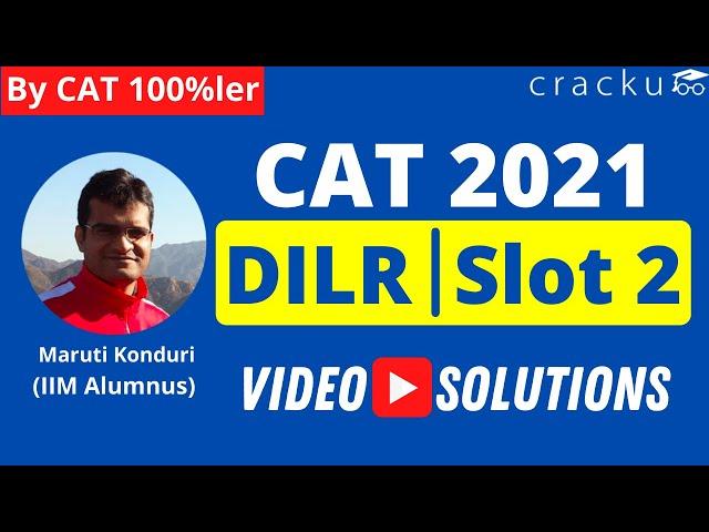 CAT 2021: DILR (Slot-2) Video Solutions  By Maruti Sir (CAT 100%iler)