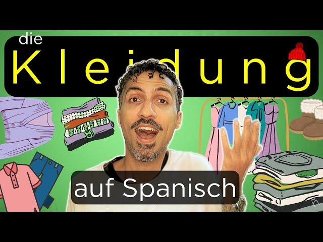 Spanisch lernen: Kleidung leicht gemacht! (Ropa en Español) 