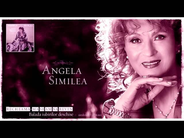 Angela Similea - Recheamă-mă si am să revin