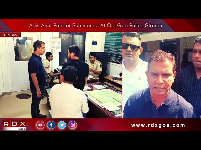 Adv. Amit Palekar Summoned At Old Goa Police Station