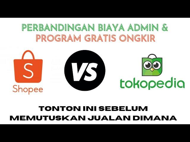 PERBANDINGAN BIAYA ADMIN DAN PROGRAM GRATIS ONGKIR SHOPEE VS TOKOPEDIA