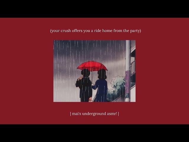 (ASMR) Your Crush Offers You a Ride Home From a Party (M4A) (M4F) [Friends to Lovers] [Rain]