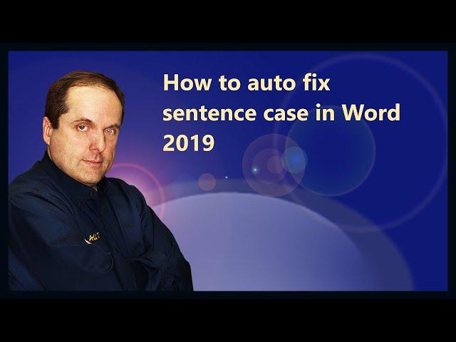 How to auto fix sentence case in Word 2019