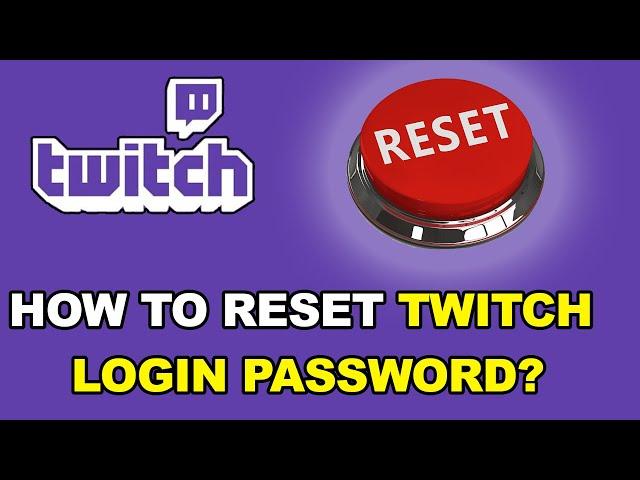 FORGOT TWITCH PASSWORD? Twitch Password Recover Help 2021 | Reset Twitch Account Password