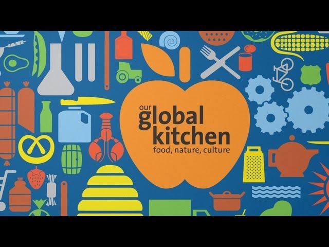 Our Global Kitchen - Food, Nature, Culture