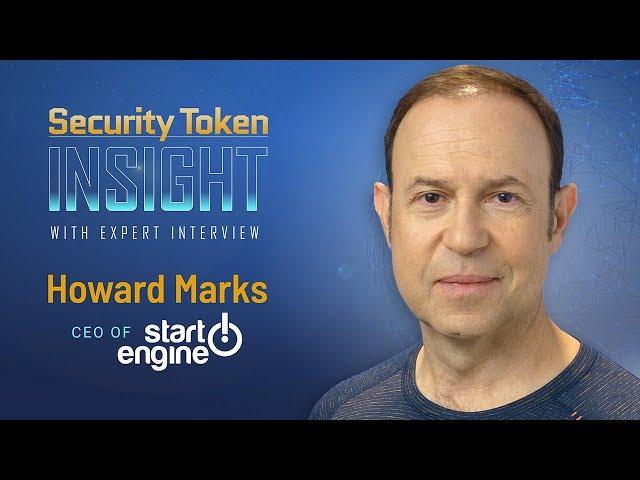 Security Token Insight: Expert Interview with Howard Marks, co-founder of StartEngine