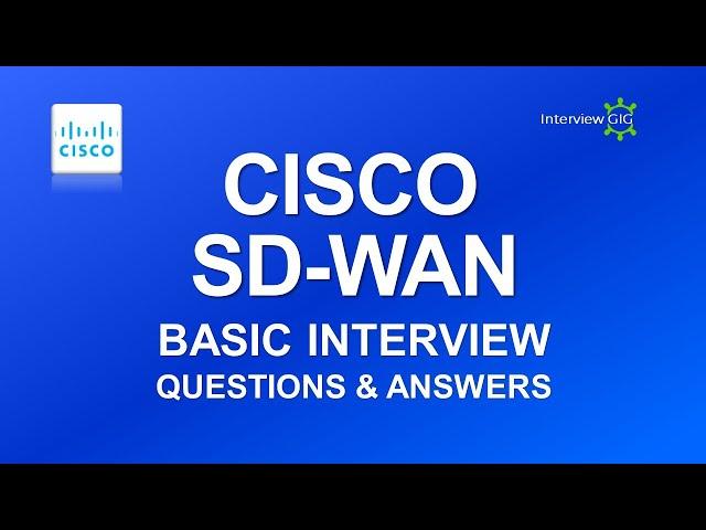 Cisco SD-WAN  Interview Questions and Answers | Basics of Cisco SD WAN