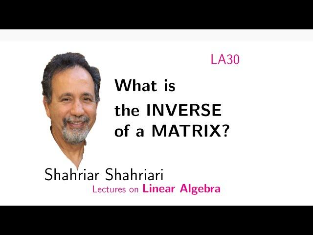 LA30 What is the Inverse of a Matrix?