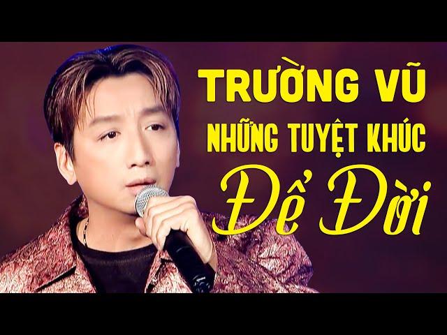 Trường Vũ Và Những Tuyệt Khúc Nhạc Buồn Để Đời - Lk Trường Vũ Nhạc Vàng Chọn Lọc Đặc Biệt