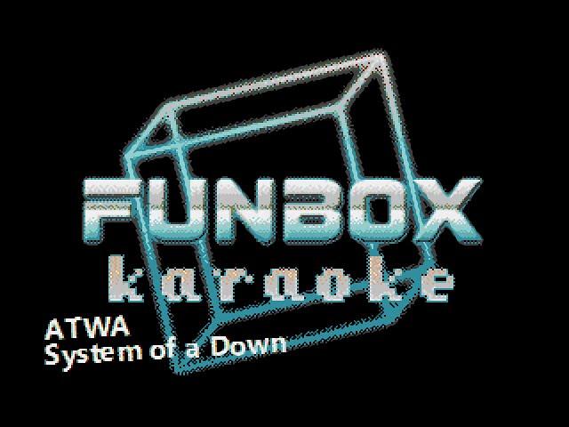 System of a Down - ATWA (Funbox Karaoke, 2001)