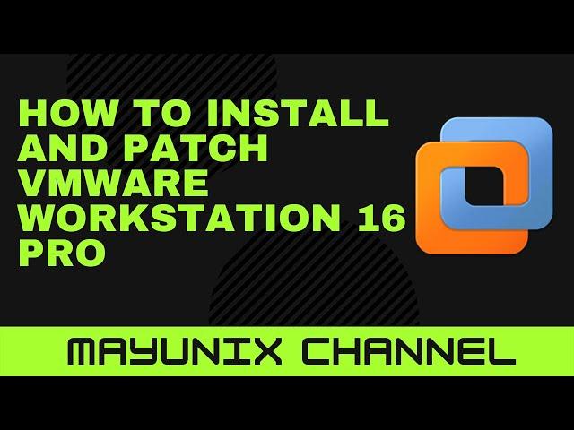 How to Install and Patch VMware Workstation 16 Pro