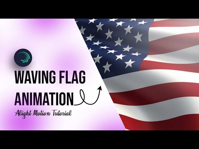 Waving Flag Animation | Alight Motion Tutorial | artidea.