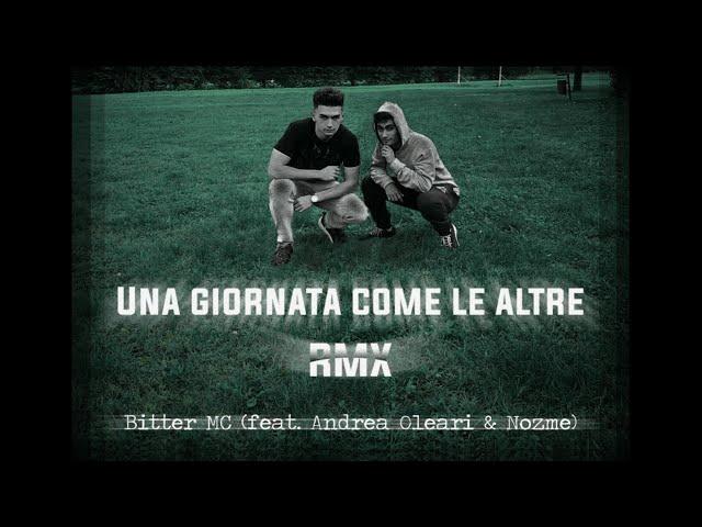 Andrea Oleari - UNA GIORNATA COME LE ALTRE RMX (feat. Bitter MC) prod. Nozme