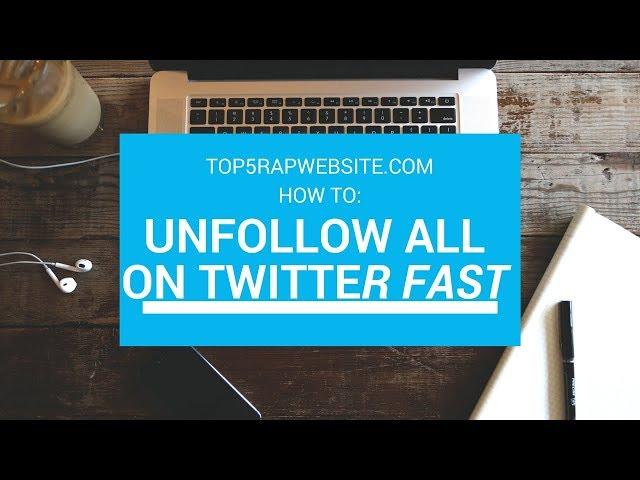 How to MASS UNFOLLOW everyone on Twitter at once 2018 | FAST + EASY!