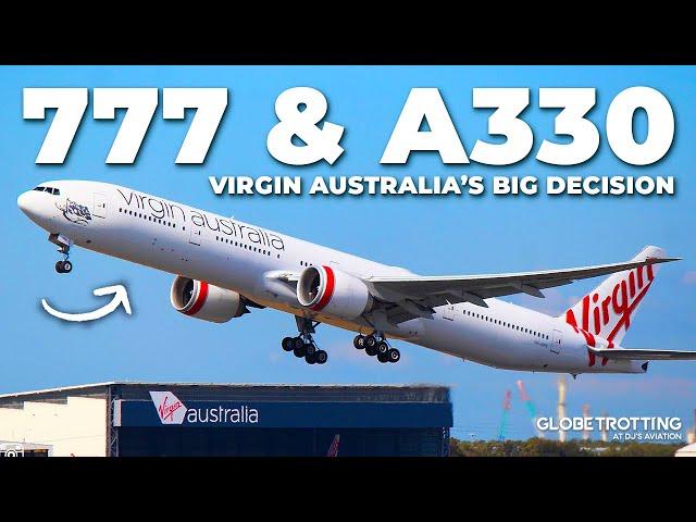 777 & A330 - Virgin Australia’s BIG Decision